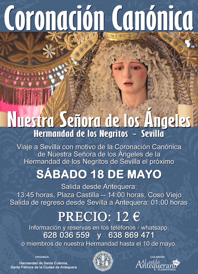 La Hermandad De Santa Eufemia De Antequera Organiza Viaje A Sevilla Para La Coronacion Canonica De Nuestra Senora De Los Angeles De Los Negritos En Mayo Las 4 Esquinas